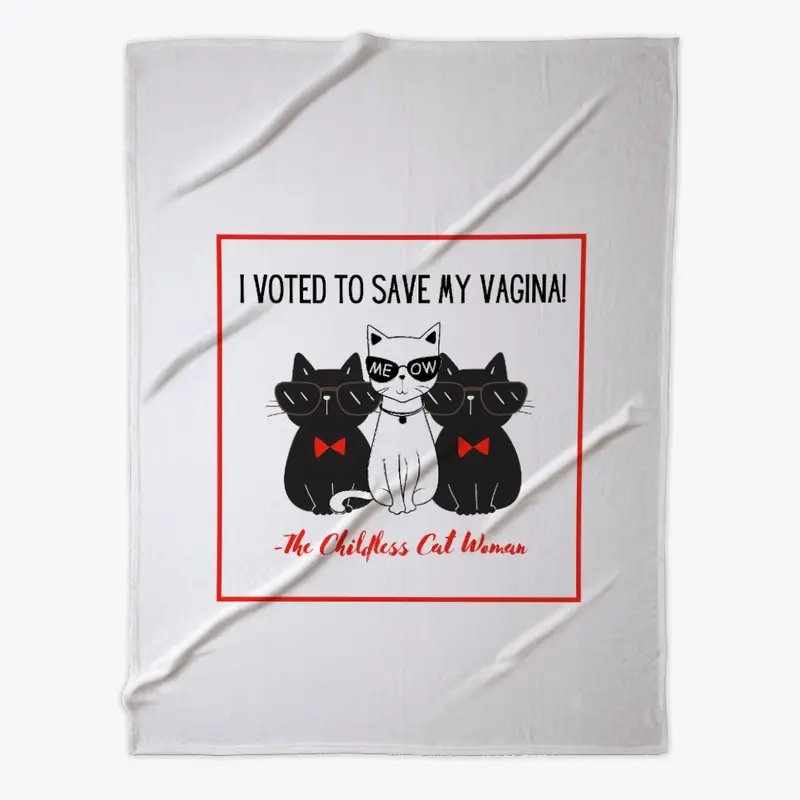 I voted to save my Vagina!